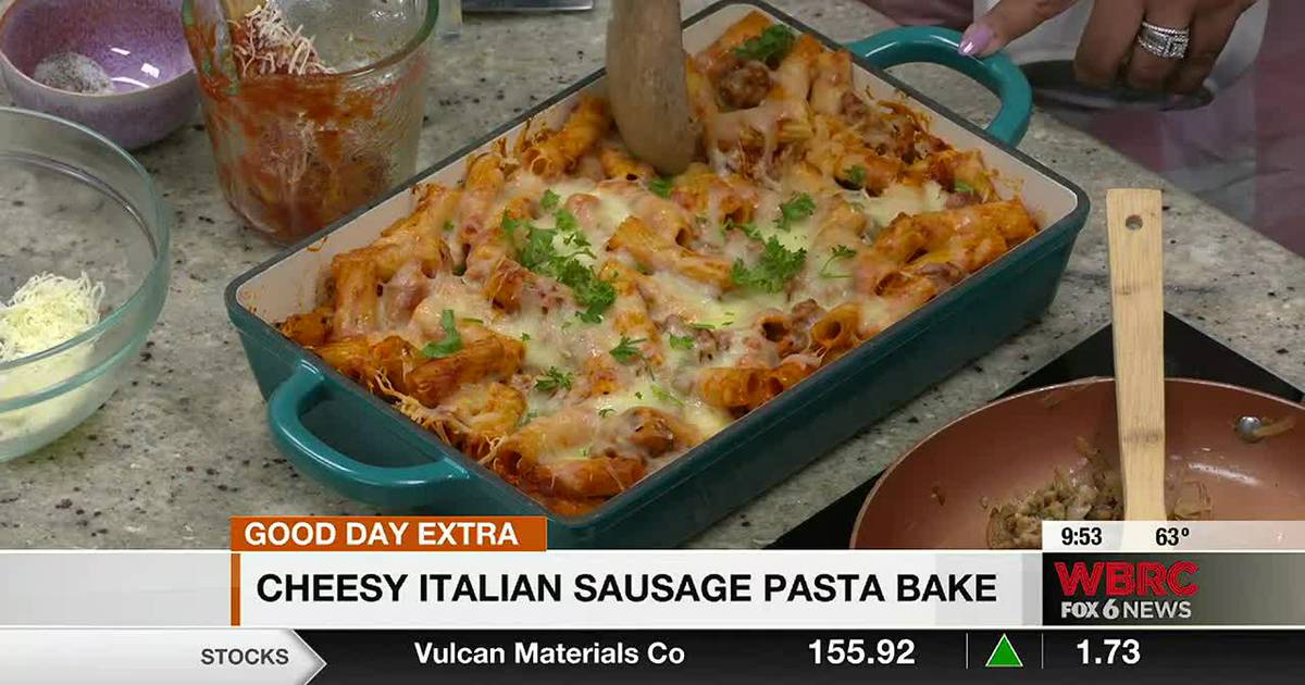 Cheesy Italian Sausage Pasta Bake – Good Day Living